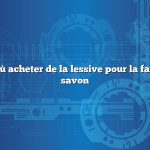 Question : Où acheter de la lessive pour la fabrication de savon